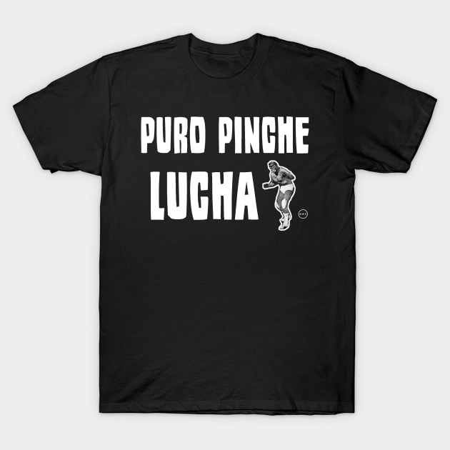 Puro Pinche Lucha T-Shirt by Start Statik Clothing